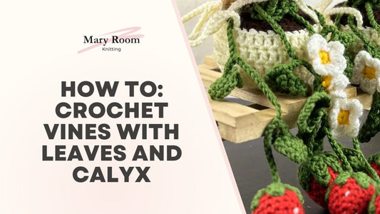 How to: Crochet Vines with Leaves and Calyx