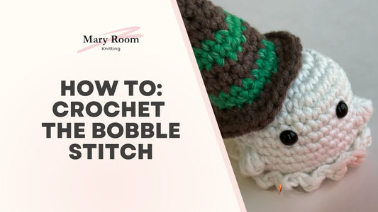 How to: Crochet the Bobble Stitch